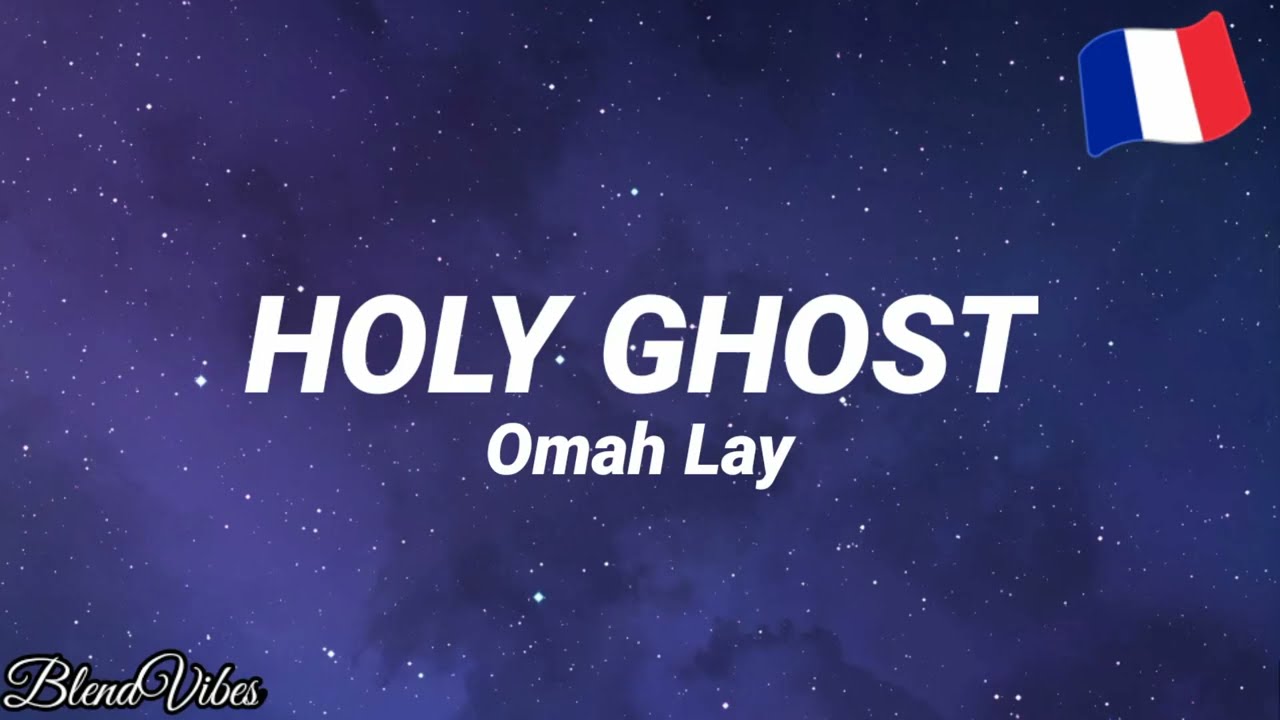 Omah Lay - Holy Ghost (Traduction Française & Lyric)