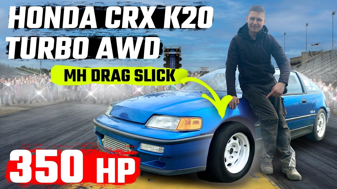 HONDA CRX K20 TURBO AWD | - 90 kg WAGI | TEST opony MH DRAG SLICK |