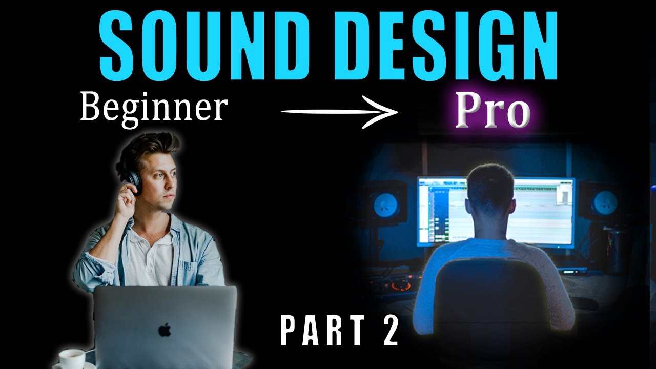 PART 2 - HOW TO BECOME A PROFESSIONAL SOUND DESIGNER WITHOUT A COLLEGE DEGREE