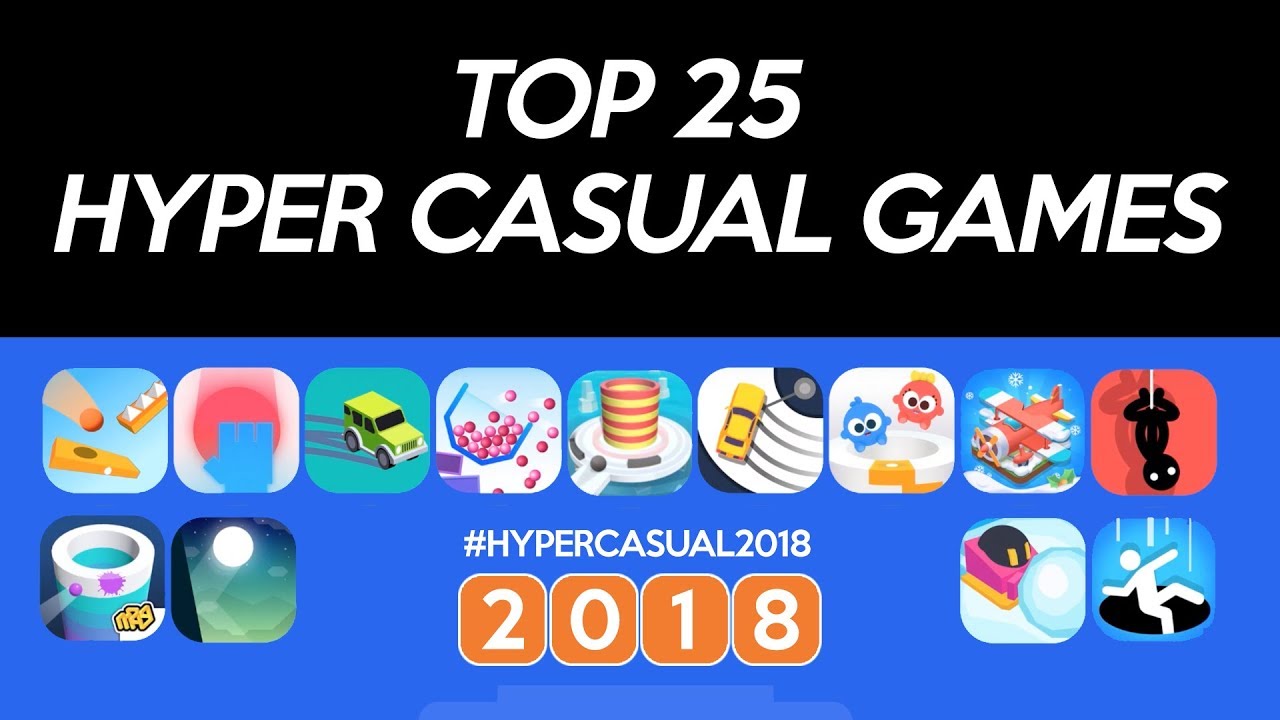 Top 25 Hyper Casual Games 2018 - Best Hyper-Casual Games of the Year!