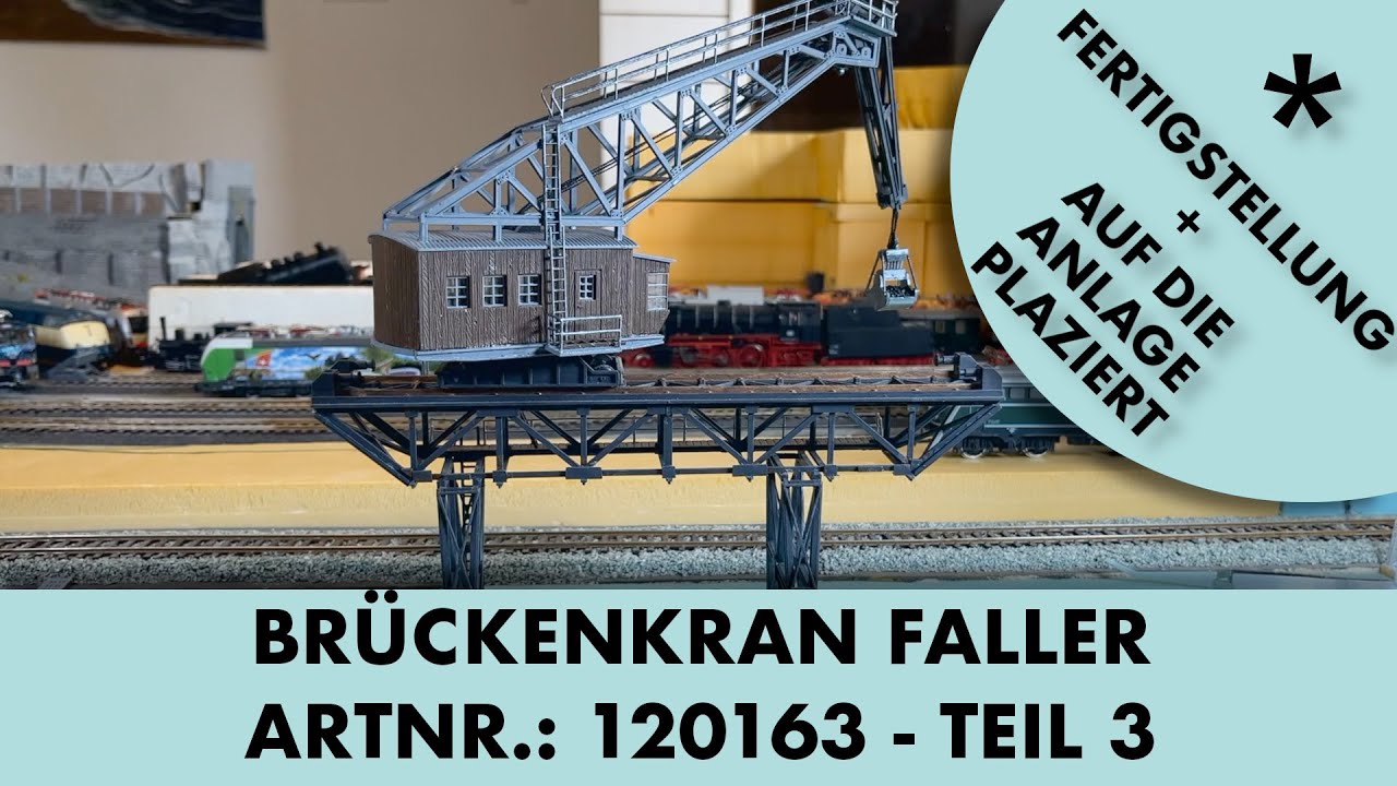 Bau einer Modelleisenbahn von Grund auf - Teil 48 - Brückenkran Faller Artnr.: 120163 - Teil 3