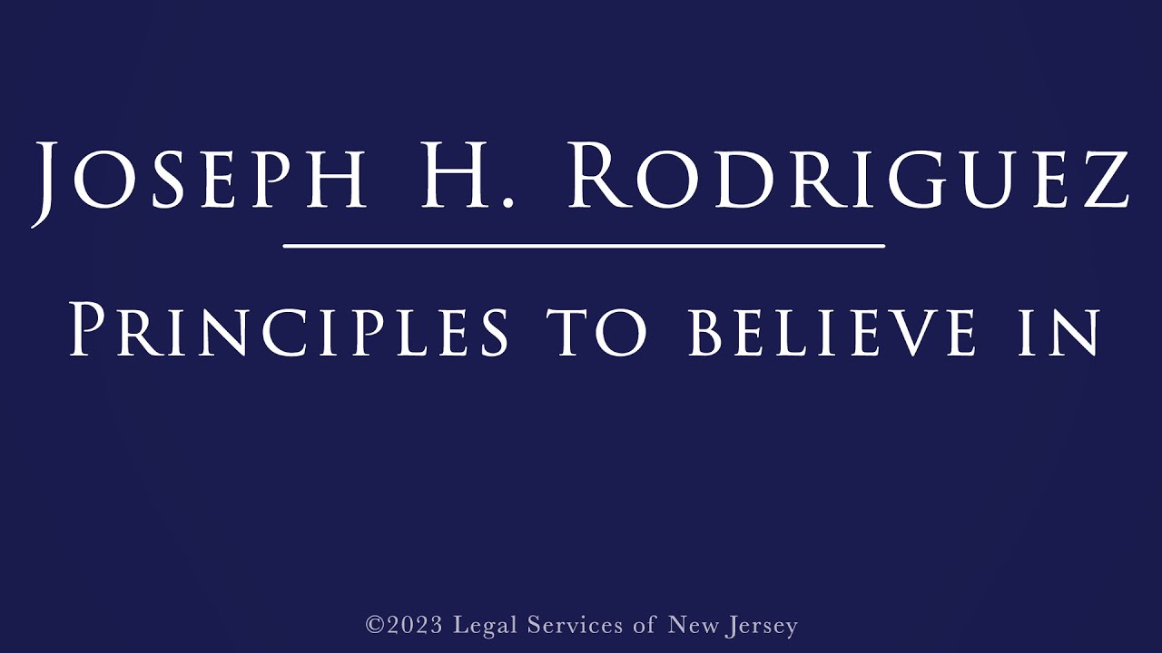 The Honorable Joseph H. Rodriguez&mdash;Principles to Believe In