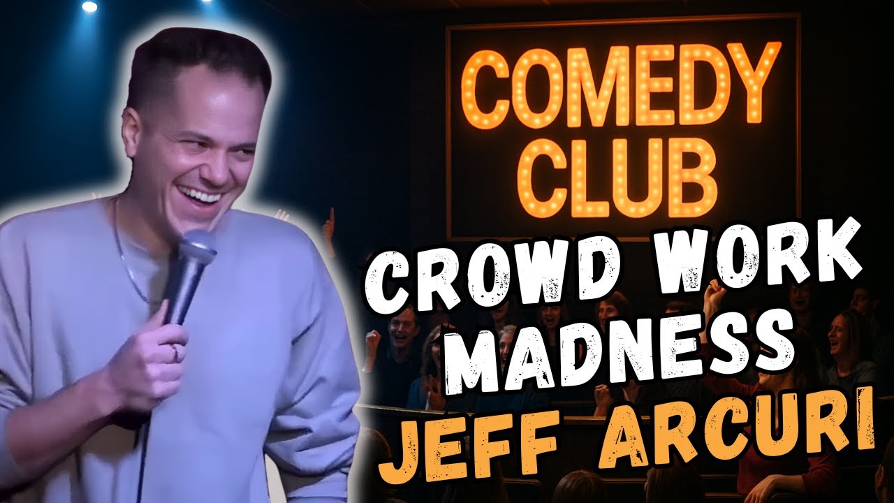 JEFF ARCURI Turns Crowd Work into Pure Chaos #168