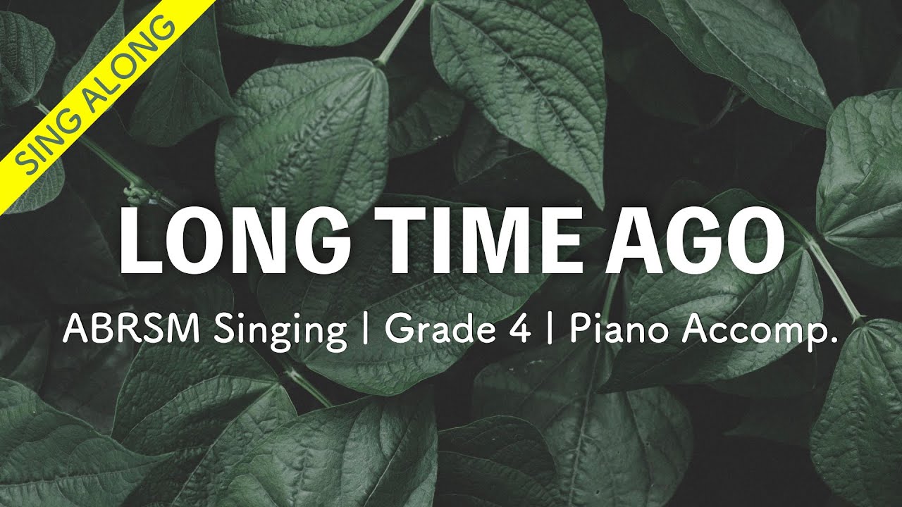 [Sing along] Long Time Ago Piano Accompaniment ABRSM Singing Grade 4