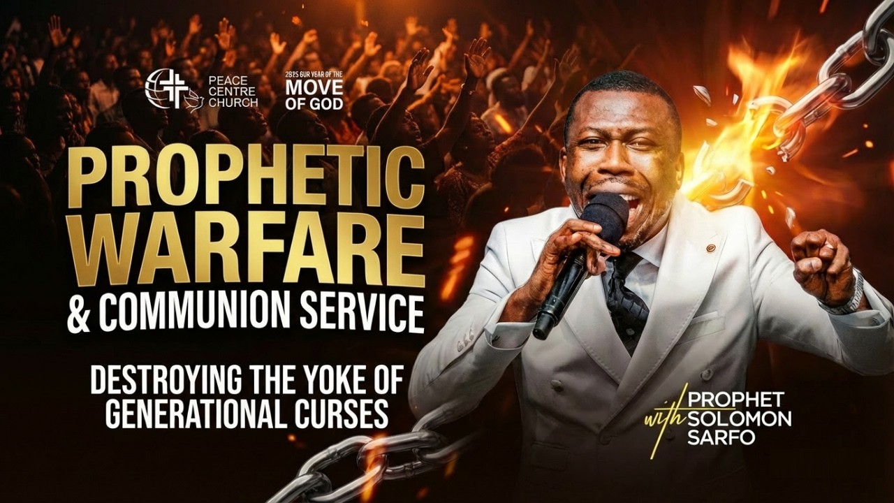 PROPHETIC  WARFARE AND COMMUNION SERVICE WITH PROPHET SOLOMON SARFO II 20.03.2026