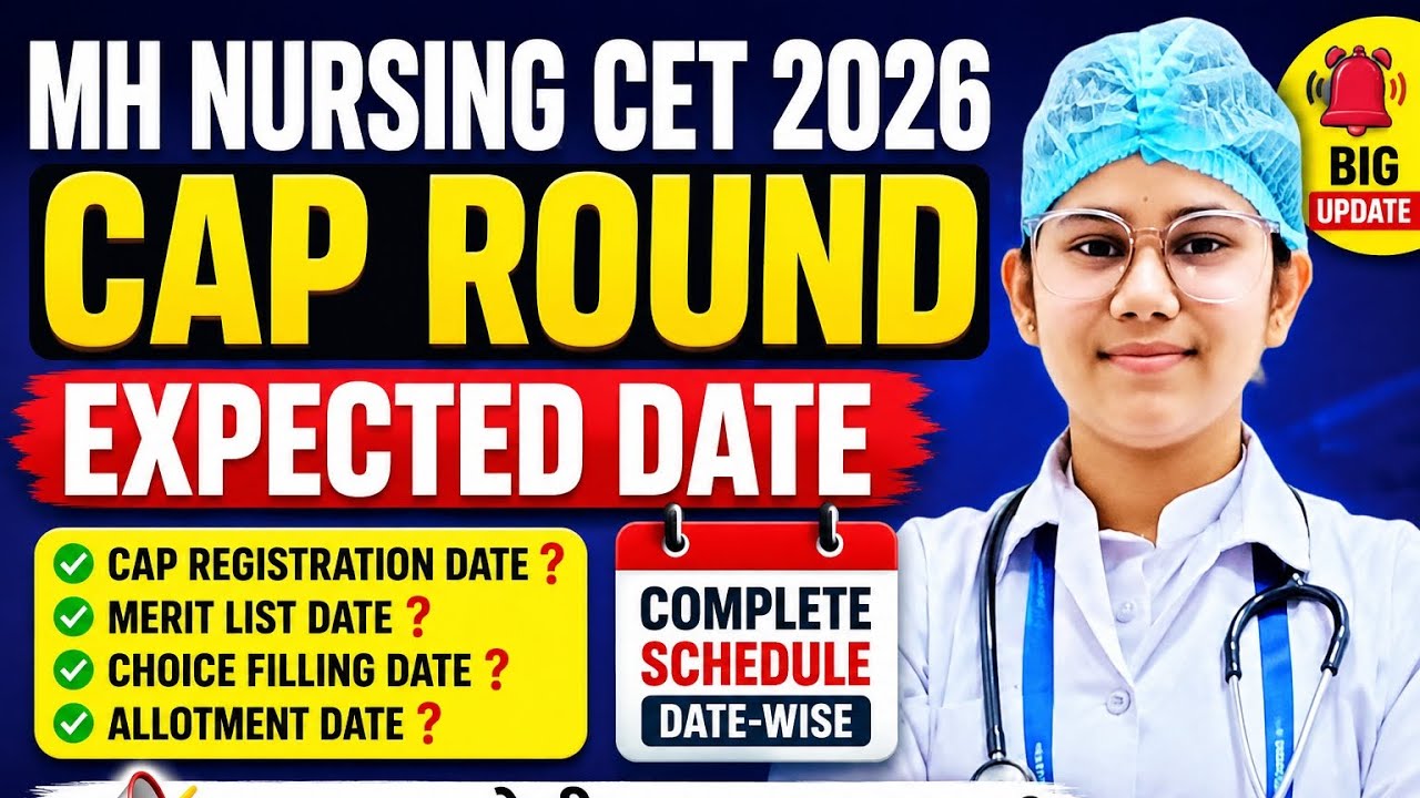 MH Nursing CET 2026 CAP Round Expected Date | Registration | Merit List | Choice Filling | Allotment