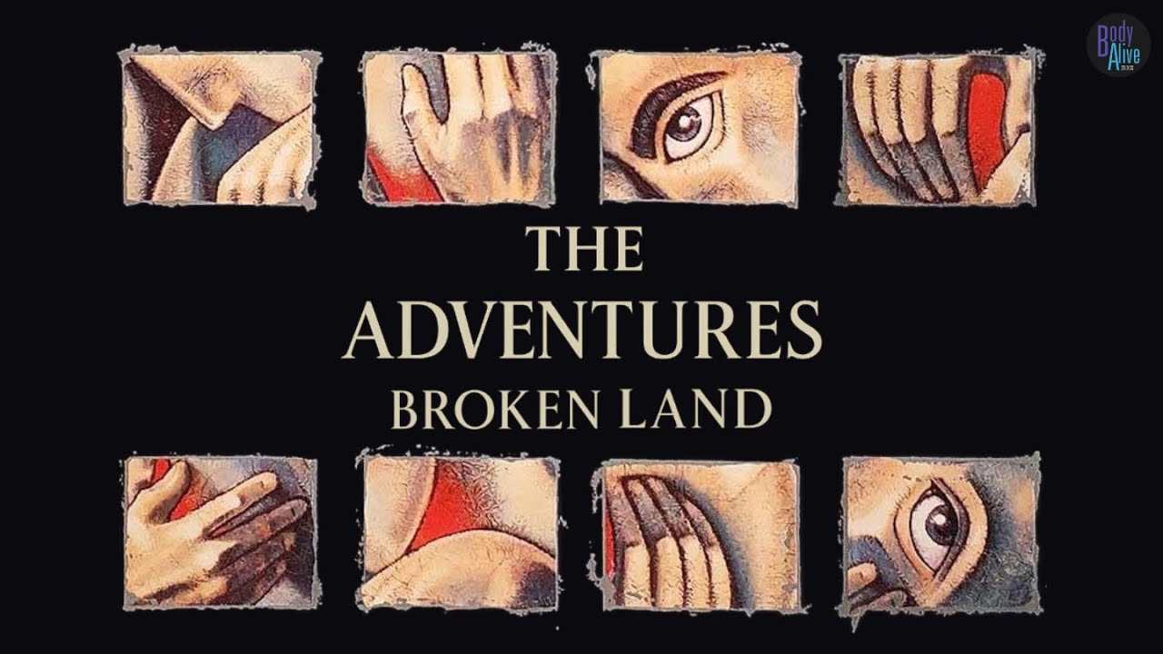 The Adventures - Broken Land (The Original Extended BodyAlive Mix)