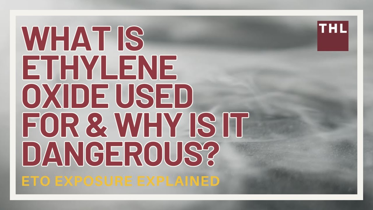 What Is Ethylene Oxide Used For & Why Is It Dangerous? | ETO Exposure Explained