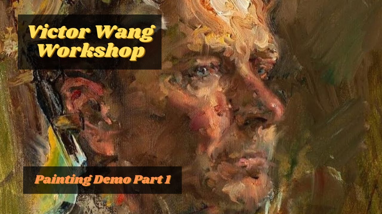 Victor Wang Painting Workshop- Painting Demo Part 1