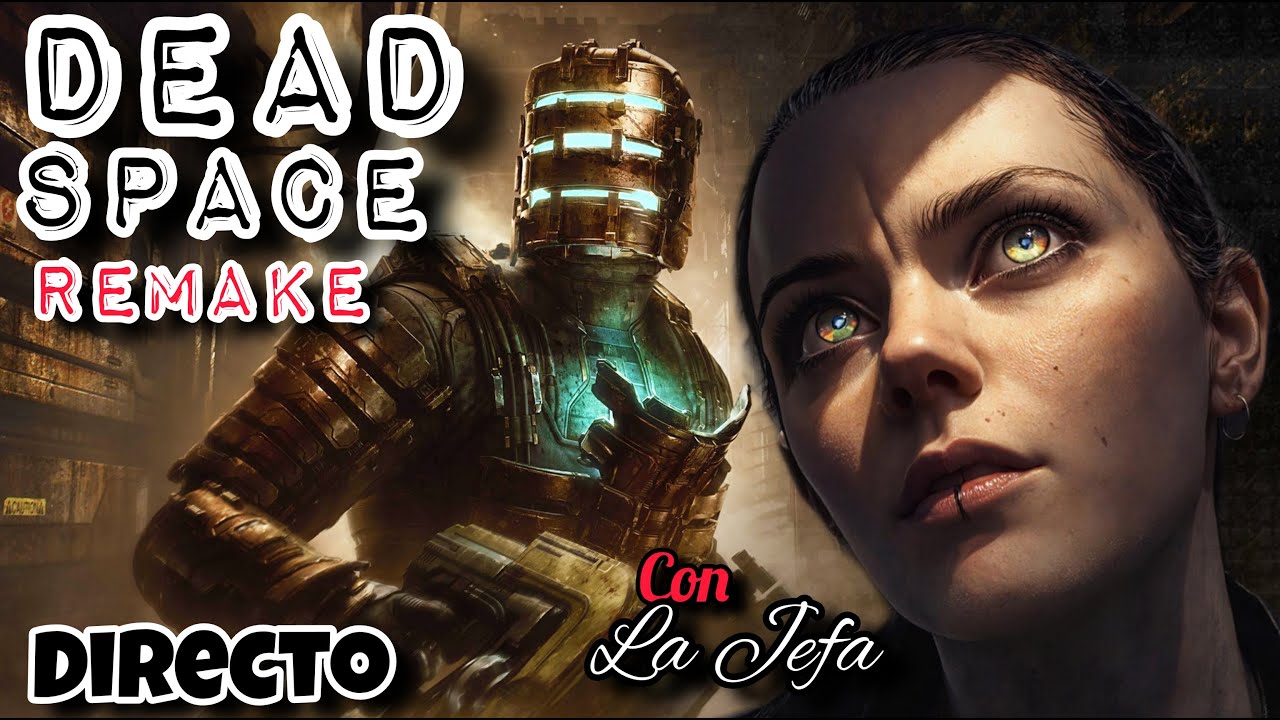 DIRECTO - DEAD SPACE REMAKE 🔥 GAMEPLAY ESPAÑOL con LA JEFA - Capítulo 12 | Al espacio vacío