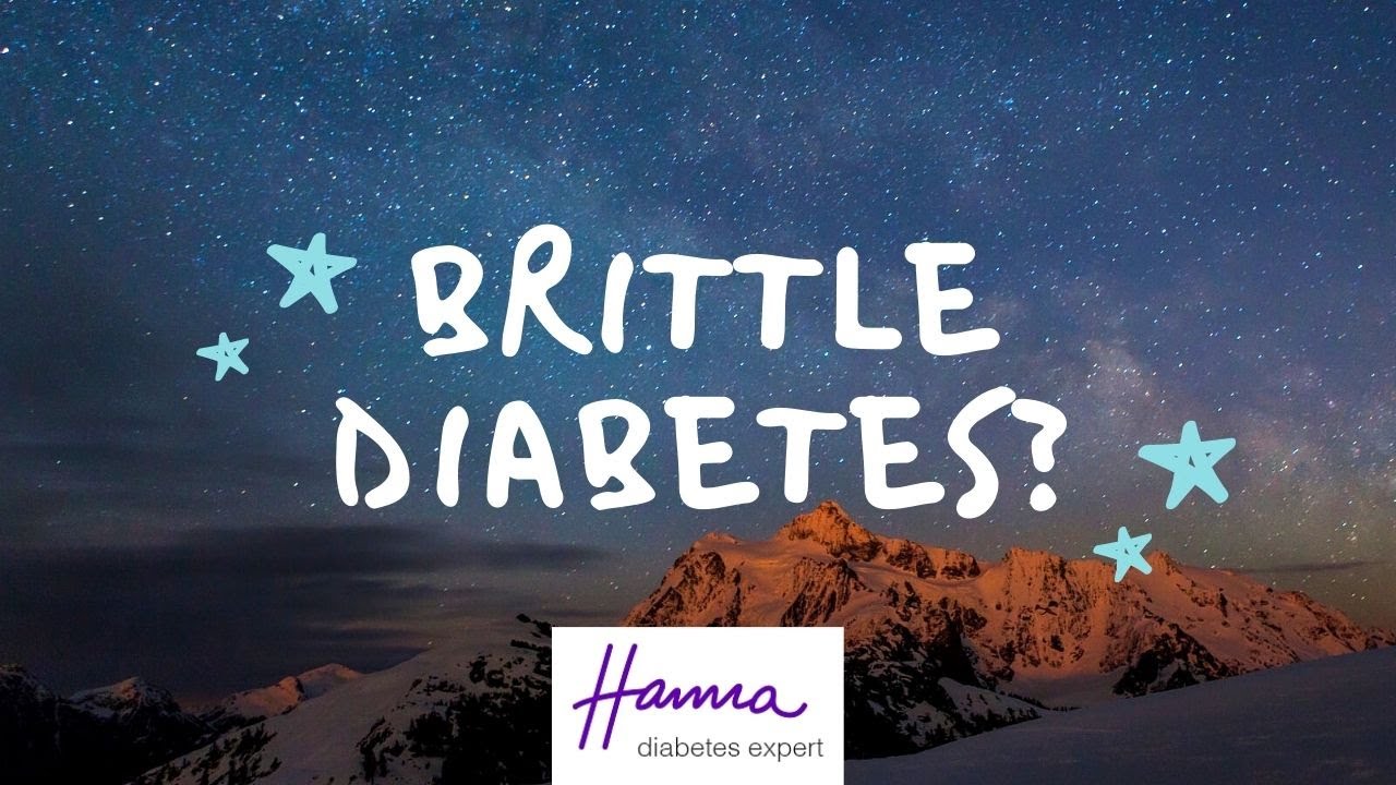 Brittle Diabetes?