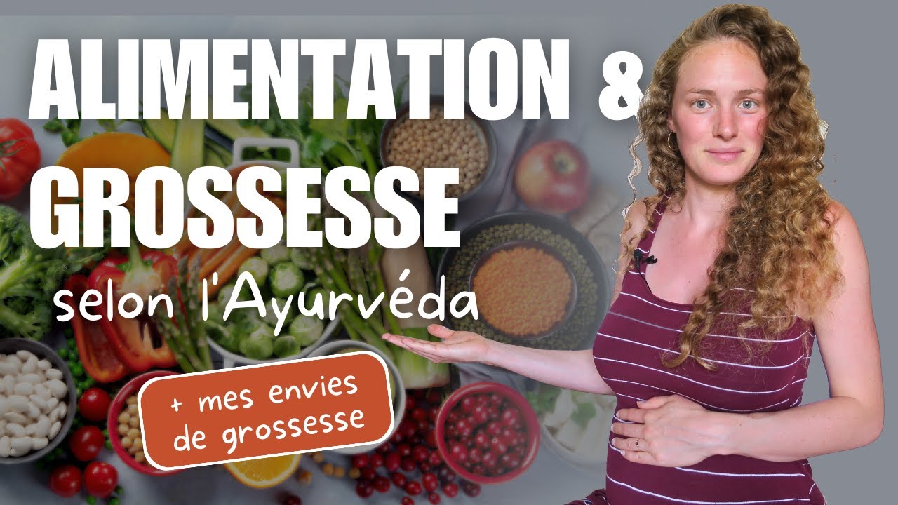 Comment manger ayurvédique pendant la grossesse ? + mes envies de femme enceinte