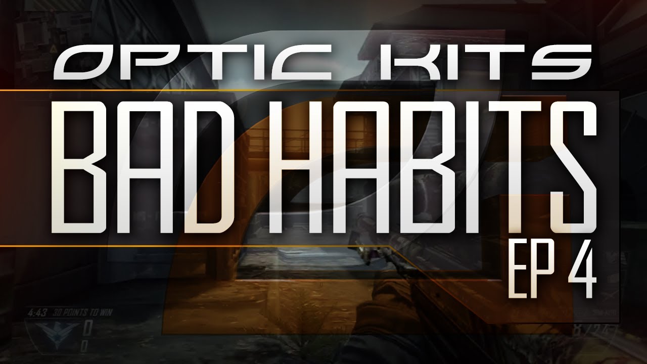 OpTic KitS: Bad Habits Episode 4