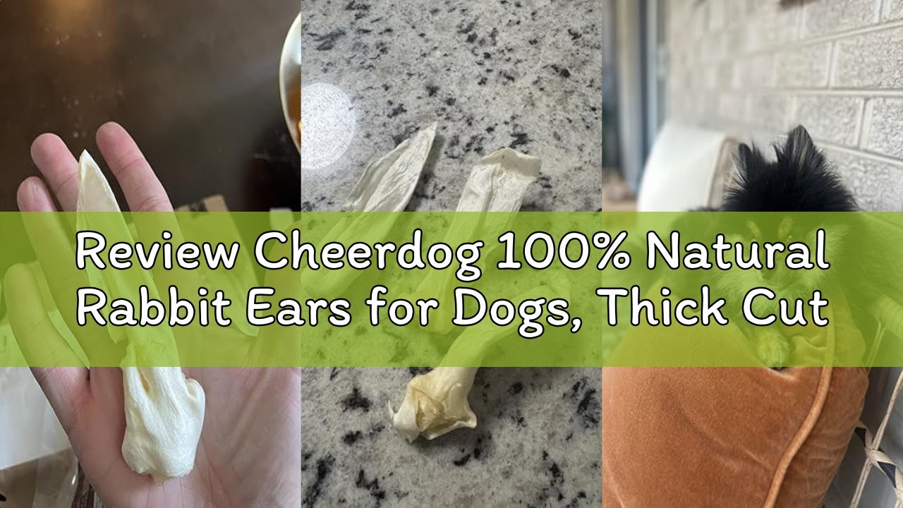 Review Cheerdog 100% Natural Rabbit Ears for Dogs, Thick Cut & All-Natural Whole Ears, 100% Grass Fe