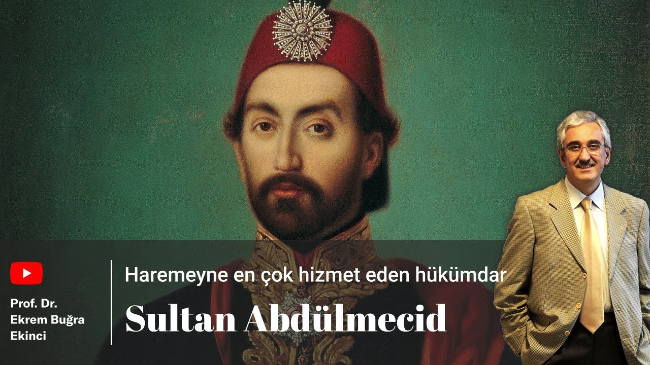 SULTAN ABDÜLMECİD - Haremeyne en çok hizmet eden hükümdar