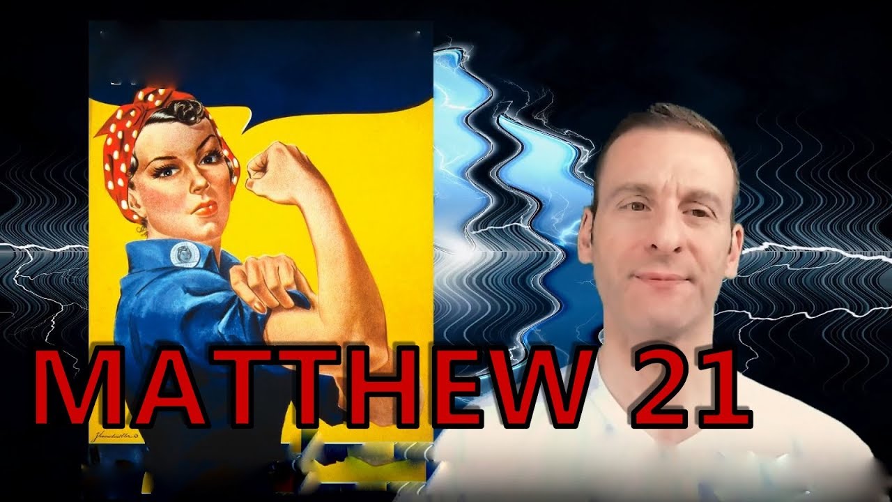 Matthew Chapter 21 Summary and What God Wants From Us