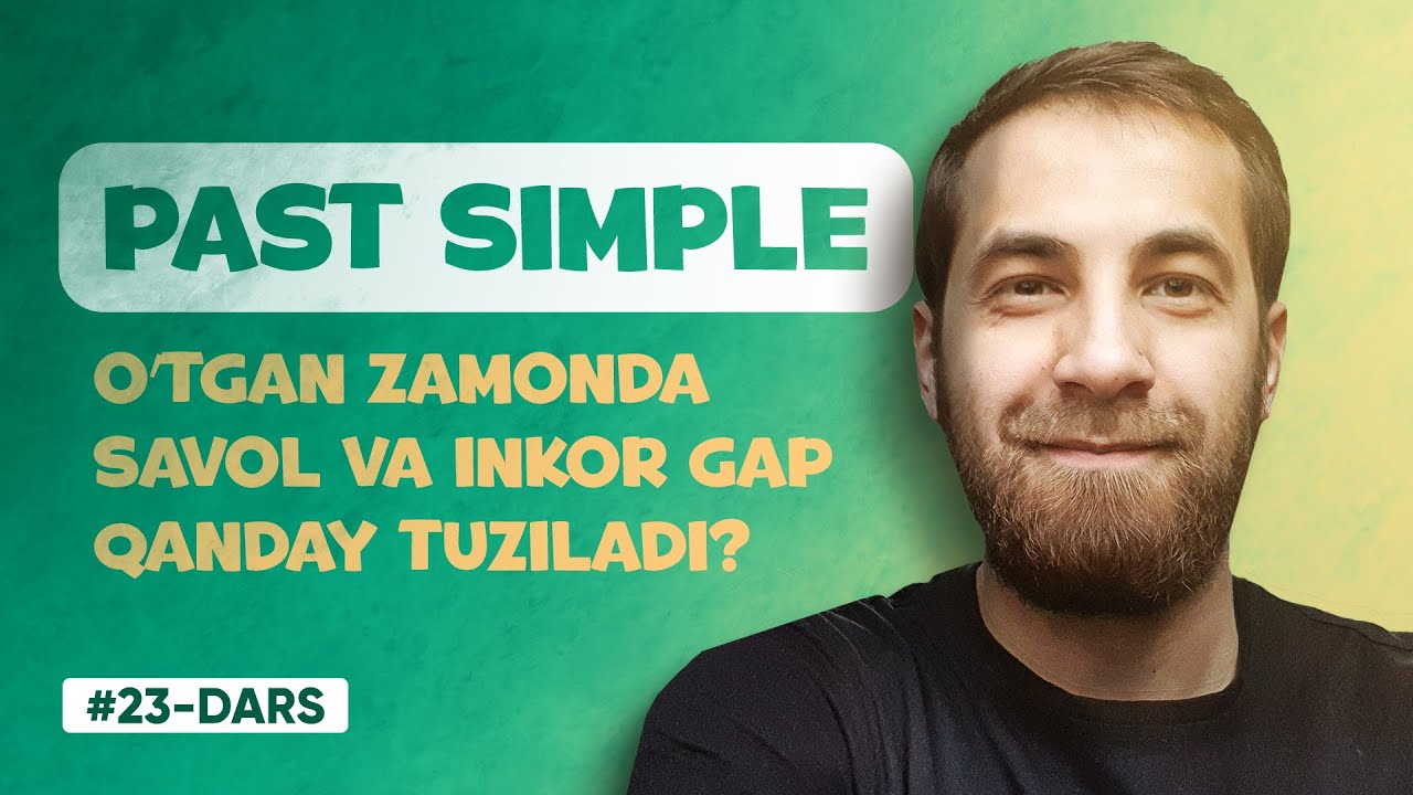 23-DARS | Past Simple 2 (INGLIZ TILIDA O'TGAN ZAMON)