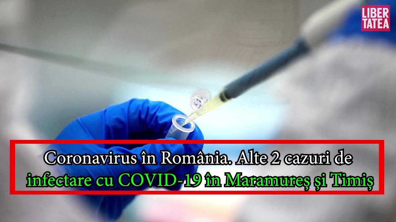 Coronavirus în România. Autoritățile anunță oficial alte 2 cazuri de infectare cu COVID-19 în...