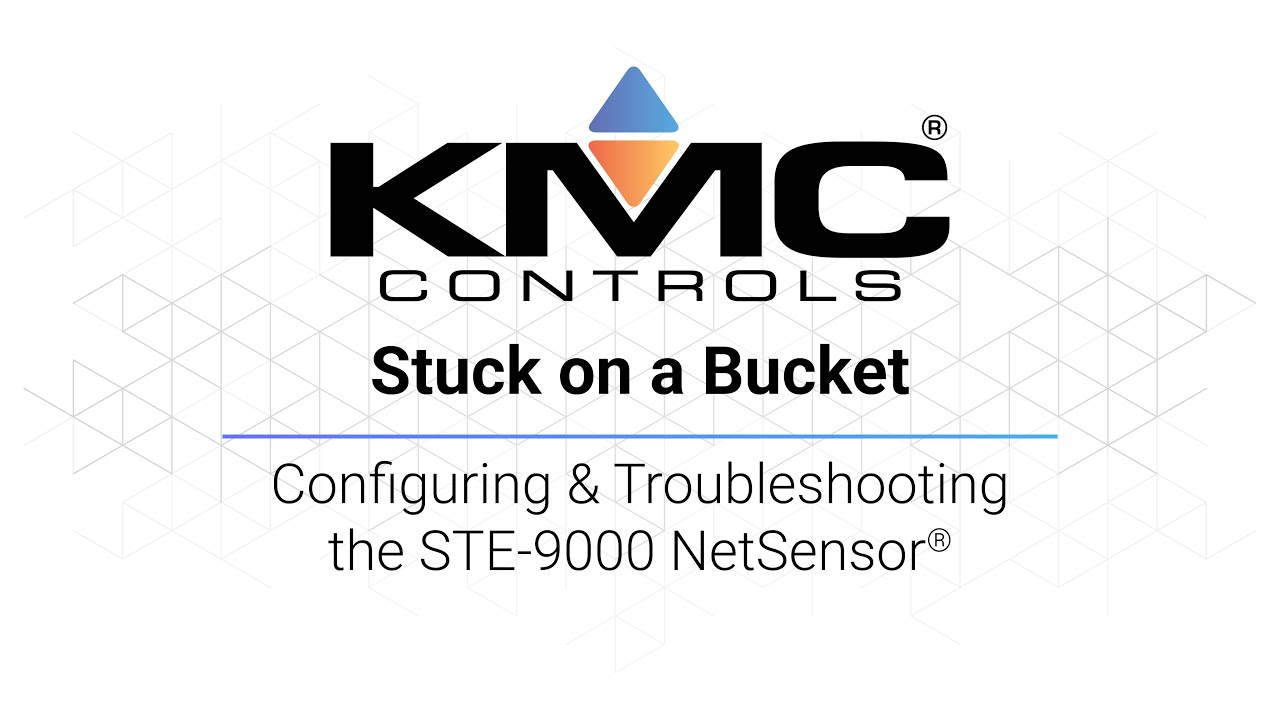 Stuck On A Bucket | Configuring & Troubleshooting the STE-9000 NetSensor®