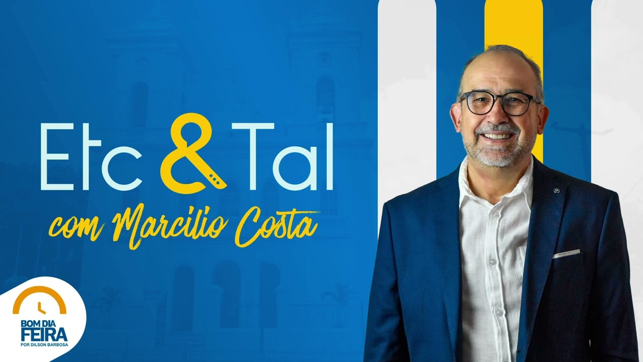 Coluna Etc & Tal com Marcilio Costa - 30/01/2026