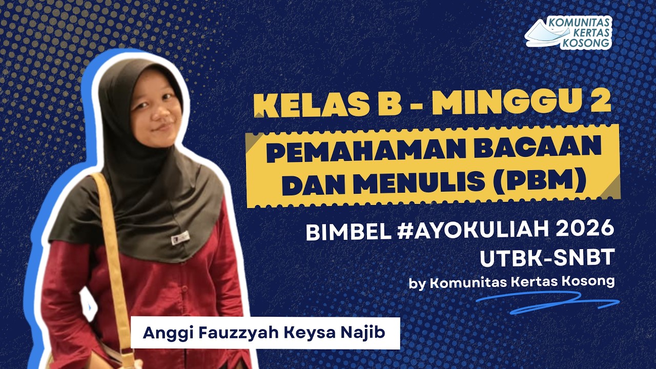 [2/5] Pemahaman Bacaan dan Menulis KELAS B | Bimbel #AyoKuliah 2026 by Komunitas Kertas Kosong