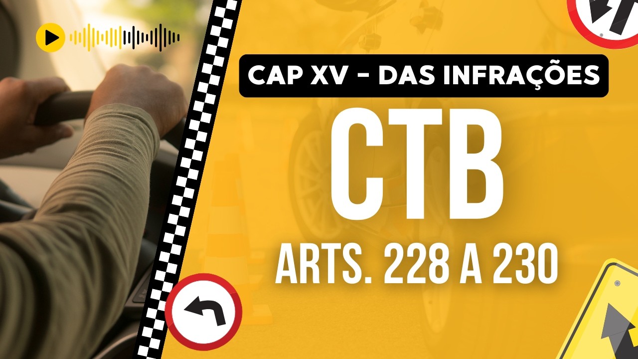 CTB - LEI Nº 9.503/1997 Código de Trânsito Brasileiro Capítulo XV Arts  228 ao 230