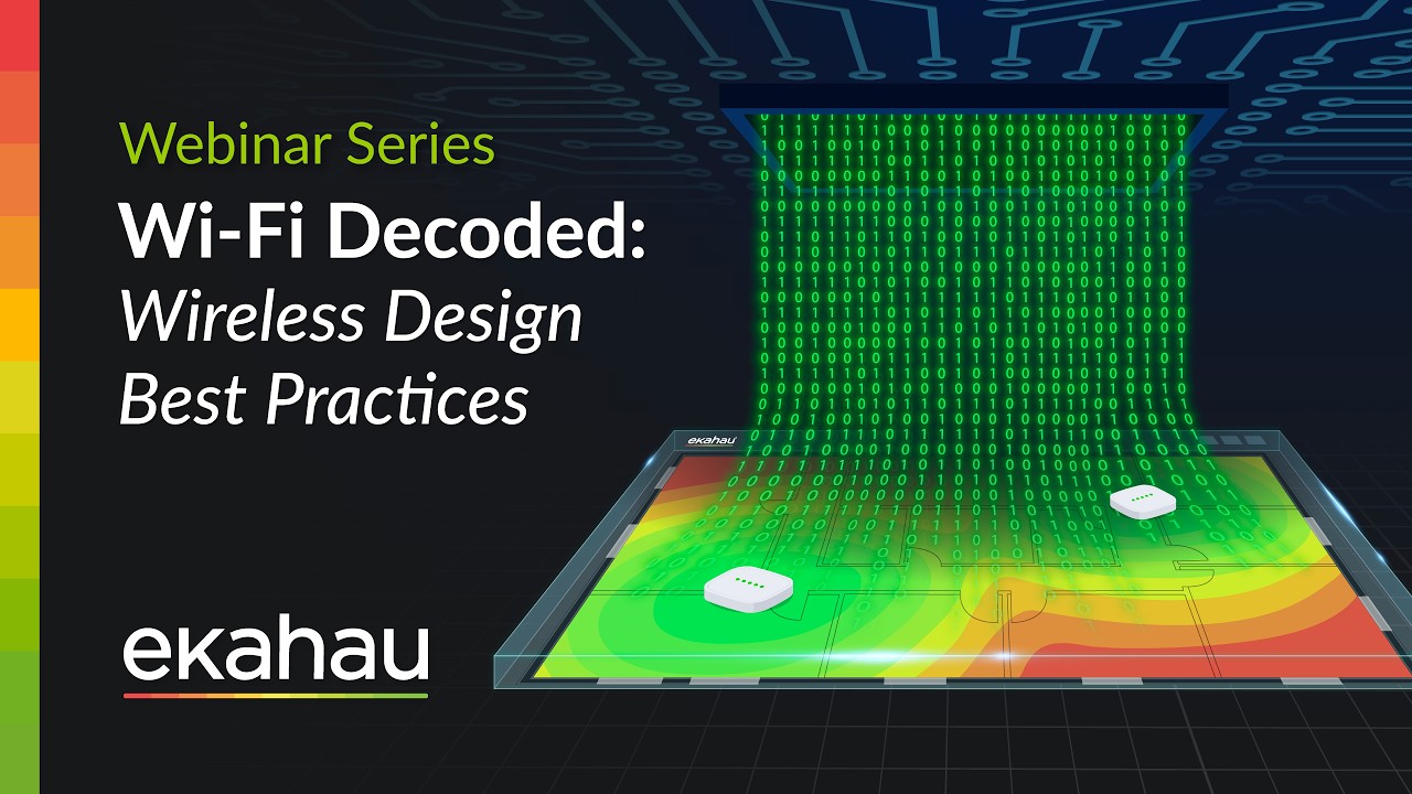Wi-Fi Decoded: Wireless Design Best Practices | Ekahau Webinar