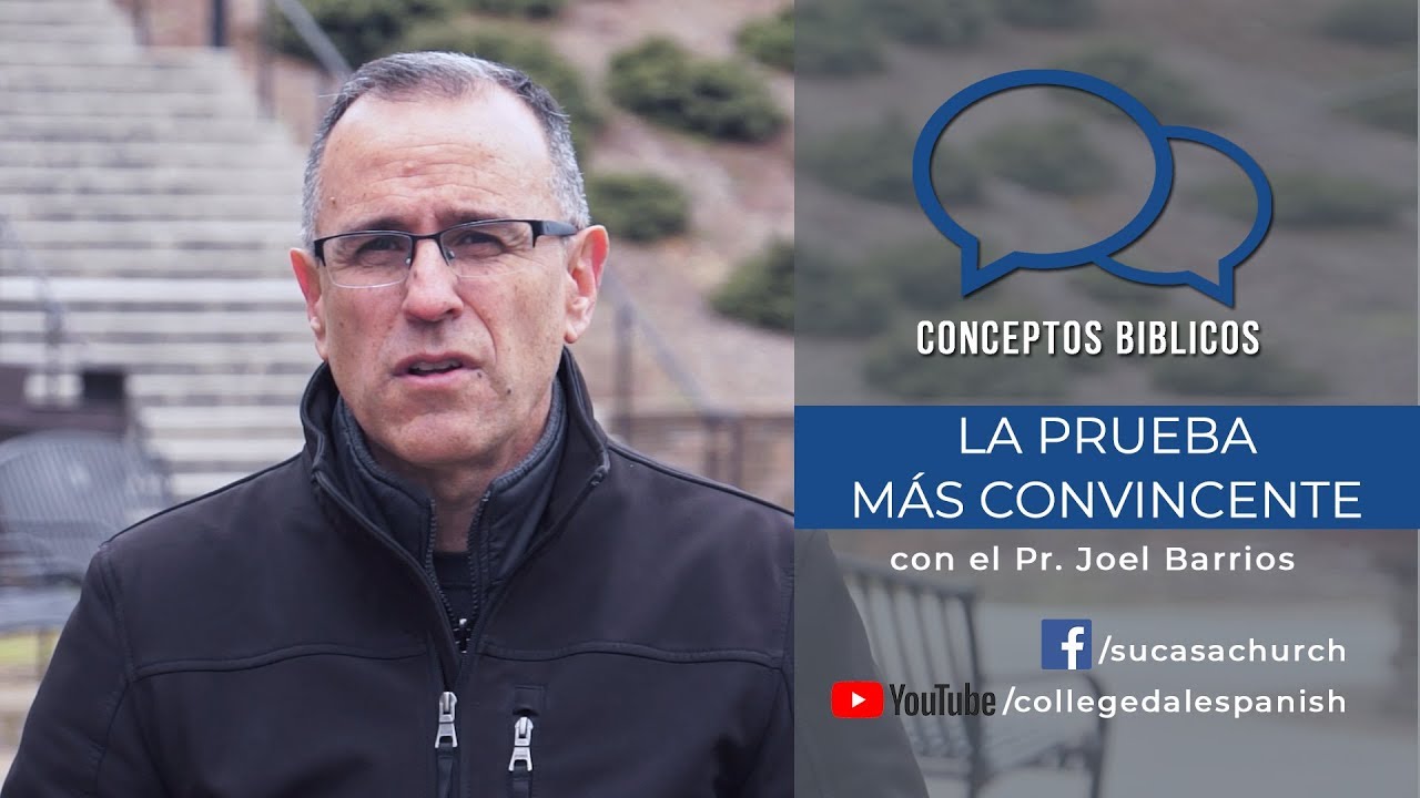 Escuela Sabática 2018 Lección 9: La prueba más convincente - Pr. Joel Barrios