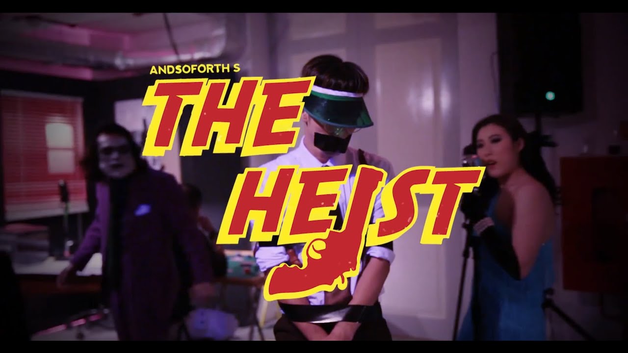 ANDSOFORTH - The Heist