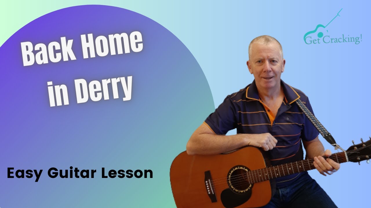How to play Back Home in Derry - guitar lesson. Ballads and folksongs popular in Ireland.