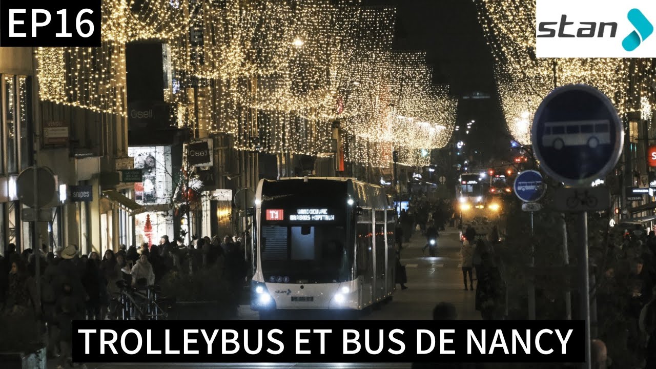 TROLLEYBUS ET BUS DE NANCY - Réseau STAN - Épisode 16 de la saison 2025