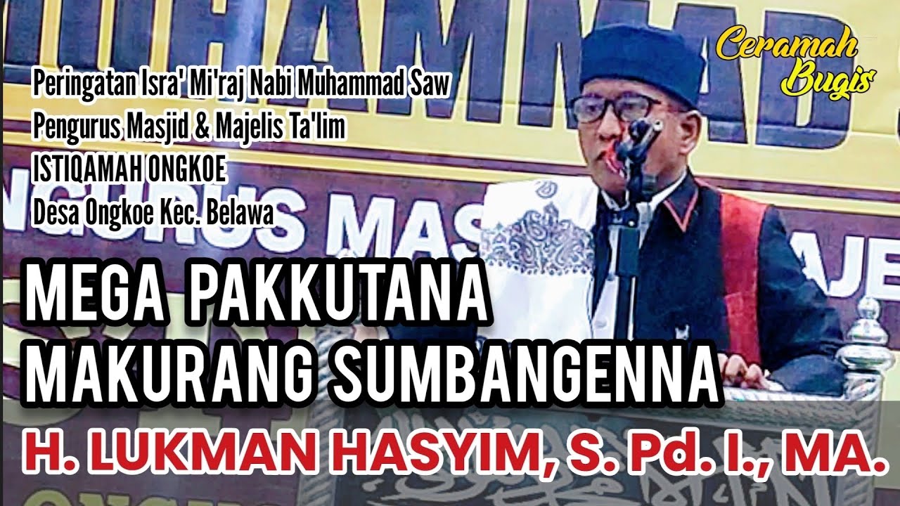 CERAMAH BUGIS || H. LUKMAN HASYIM, S.Pd.I., MA. || MEGA PAKKUTANA MAKURANG SUMBANGENNA ||