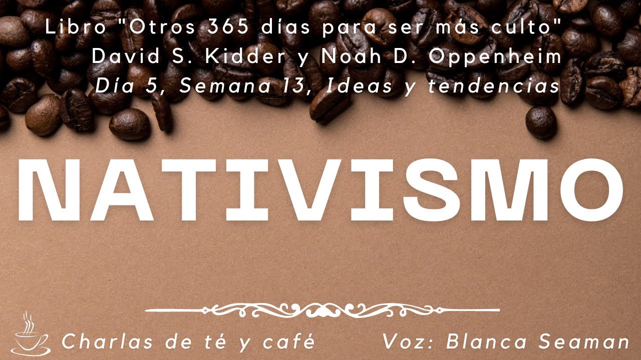 D&iacute;a 89. Ideas y tendencias. Nativismo