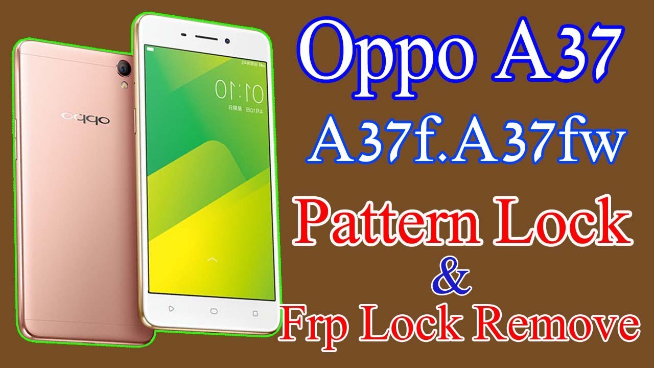 Oppo A37.A37F.A37FW Pattern Lock & Frp Lock Remove Miracle Tool 100%