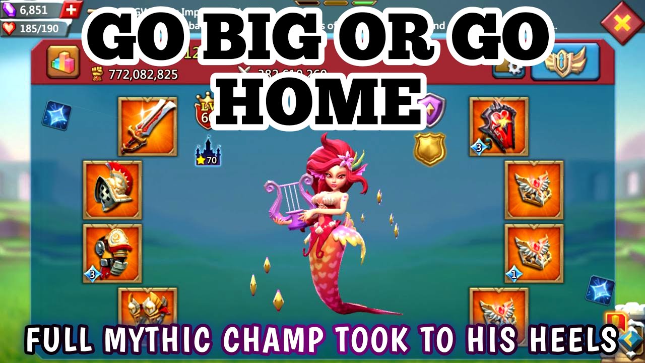 GO BIG OR GO HOME||MYTHIC CHAMP LEAD||LORDS MOBILE
