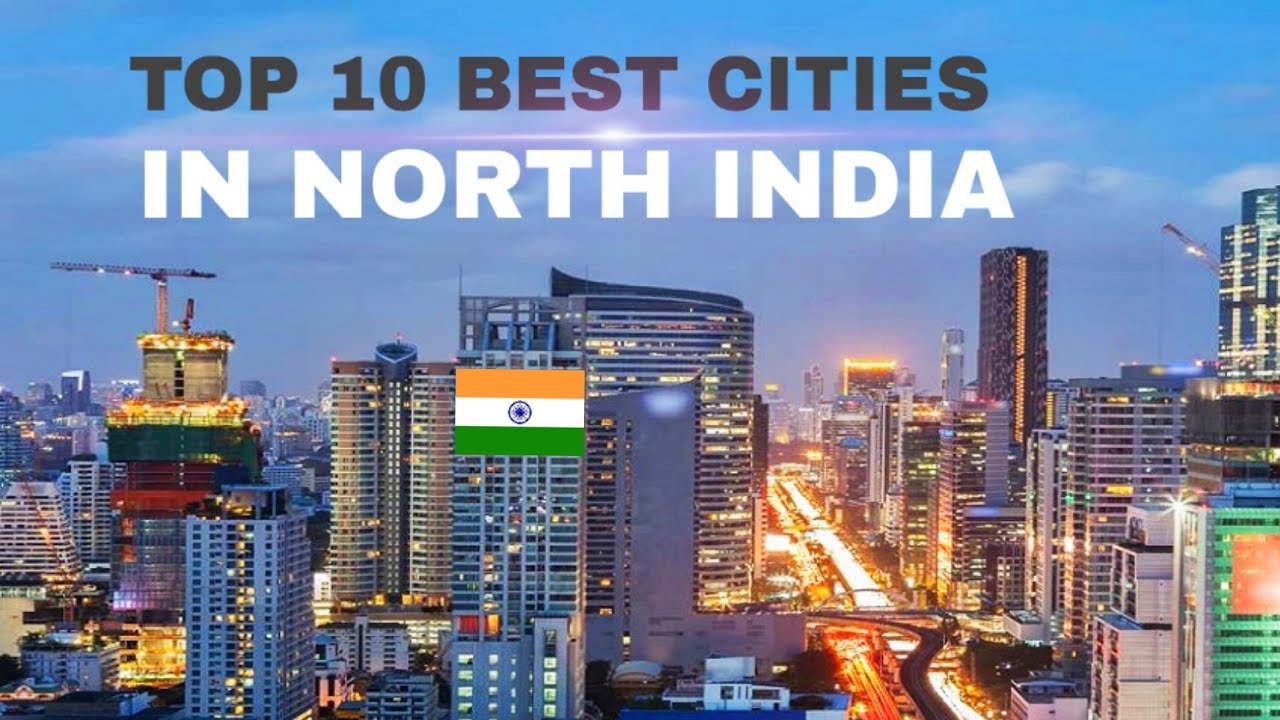 Top 10 Best Cities In North India [उत्तर भारत के 10 सबसे आधुनिक शहर] 🇮🇳