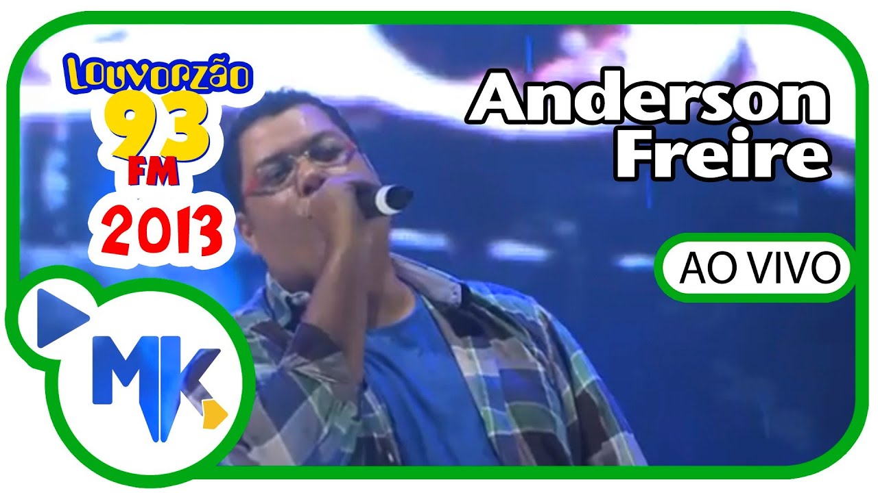 Anderson Freire - Apresentação Completa no Louvorzão 2013 (Ao Vivo)