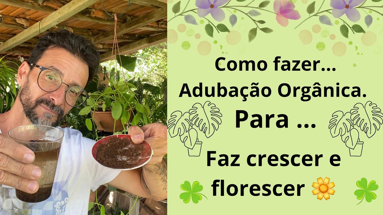 Como fazer... Adubação Orgânica.  Para... Faz crescer e florescer 🌼 