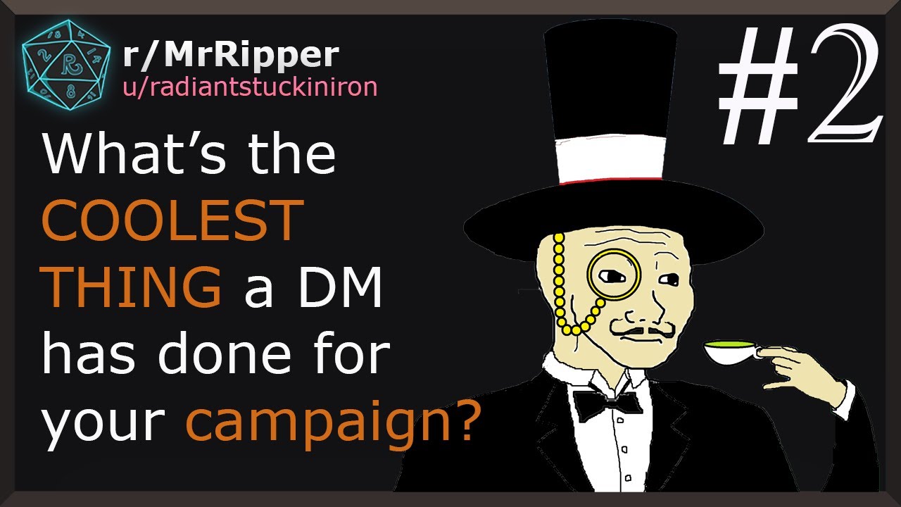D&D Players, what's the COOLEST THING a DM has done for your campaign? #2