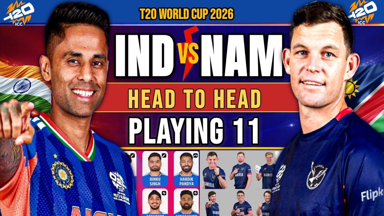 India Playing 11 Vs Namibia | IND vs NAM 2026 | ICC T20 World Cup 2026 Match Preview