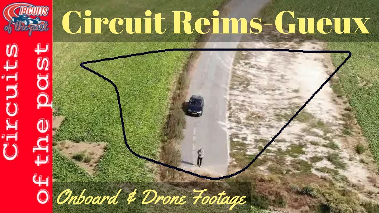 Reims-Gueux Circuit 1953-1972 layout with Drone Footage of the Lost Part!