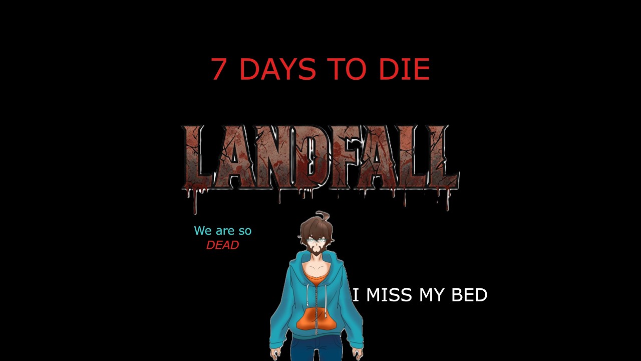 LANDFALL IS HERE!!!! New 7 days to die server #landfall