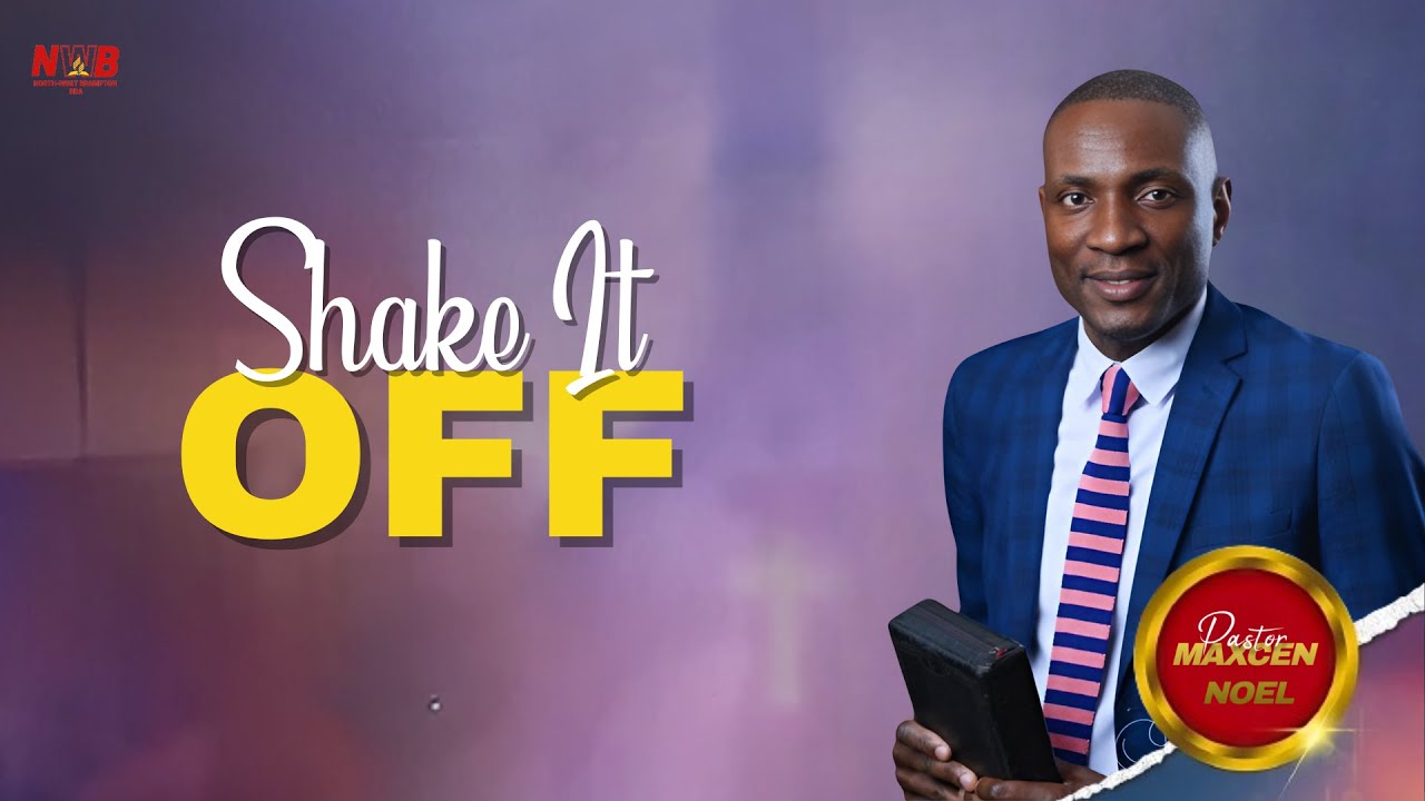 Shake It Off || Pastor Maxcen Noel || Gospel Series || May 17th 2025