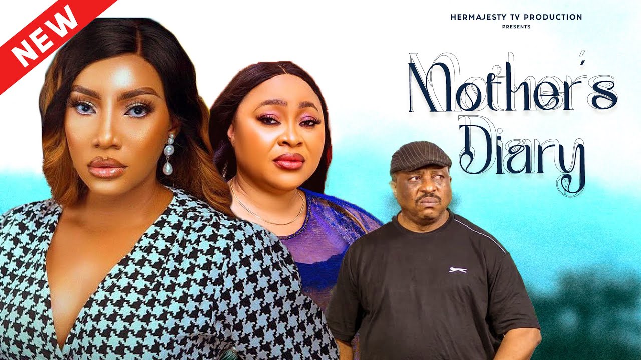 MOTHER'S DIARY - Chioma Nwosu, Emma Ayalogu, Stella Udeze, and Oby Titus | Latest Nigerian Movie