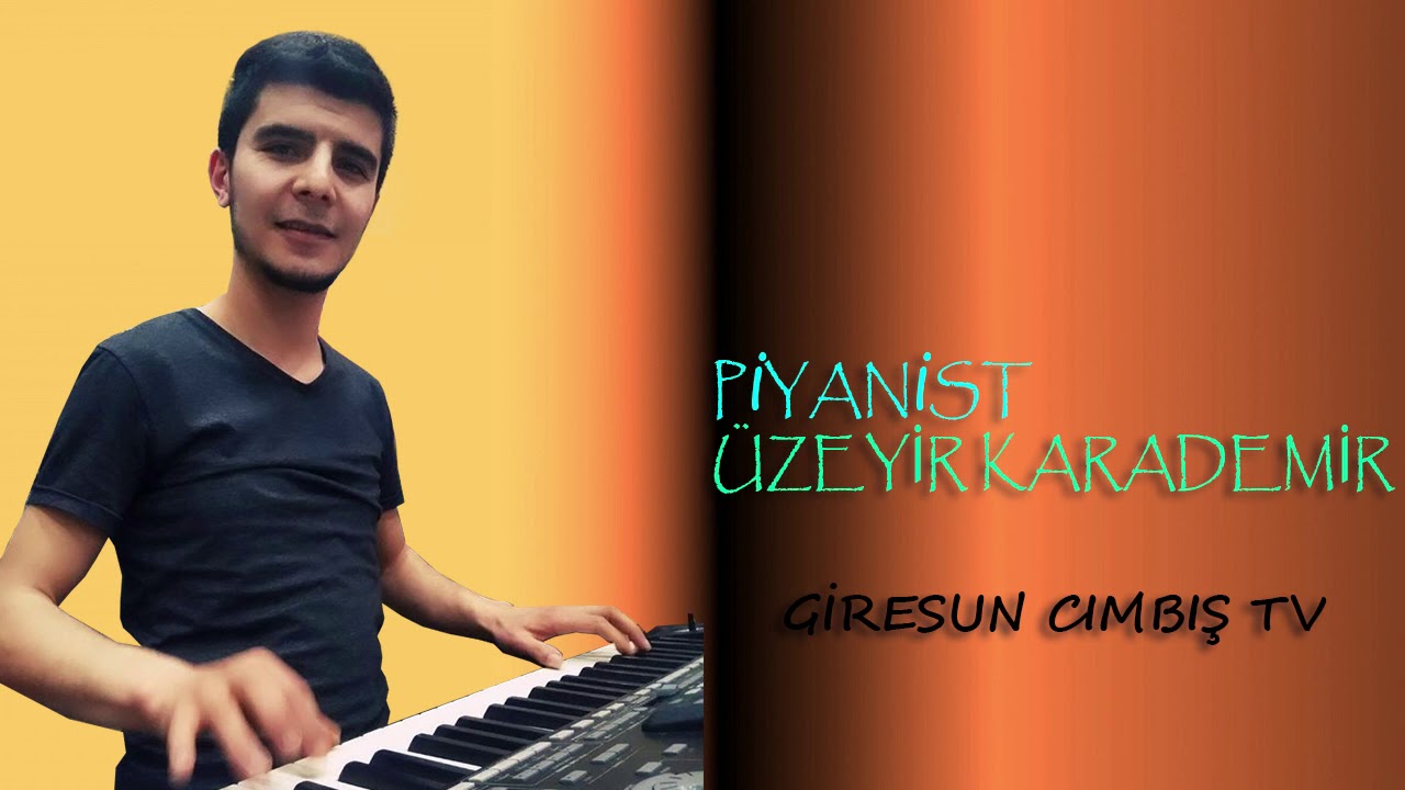GİRESUN KARŞILAMASI - PİYANİST ÜZEYİR KARADEMİR
