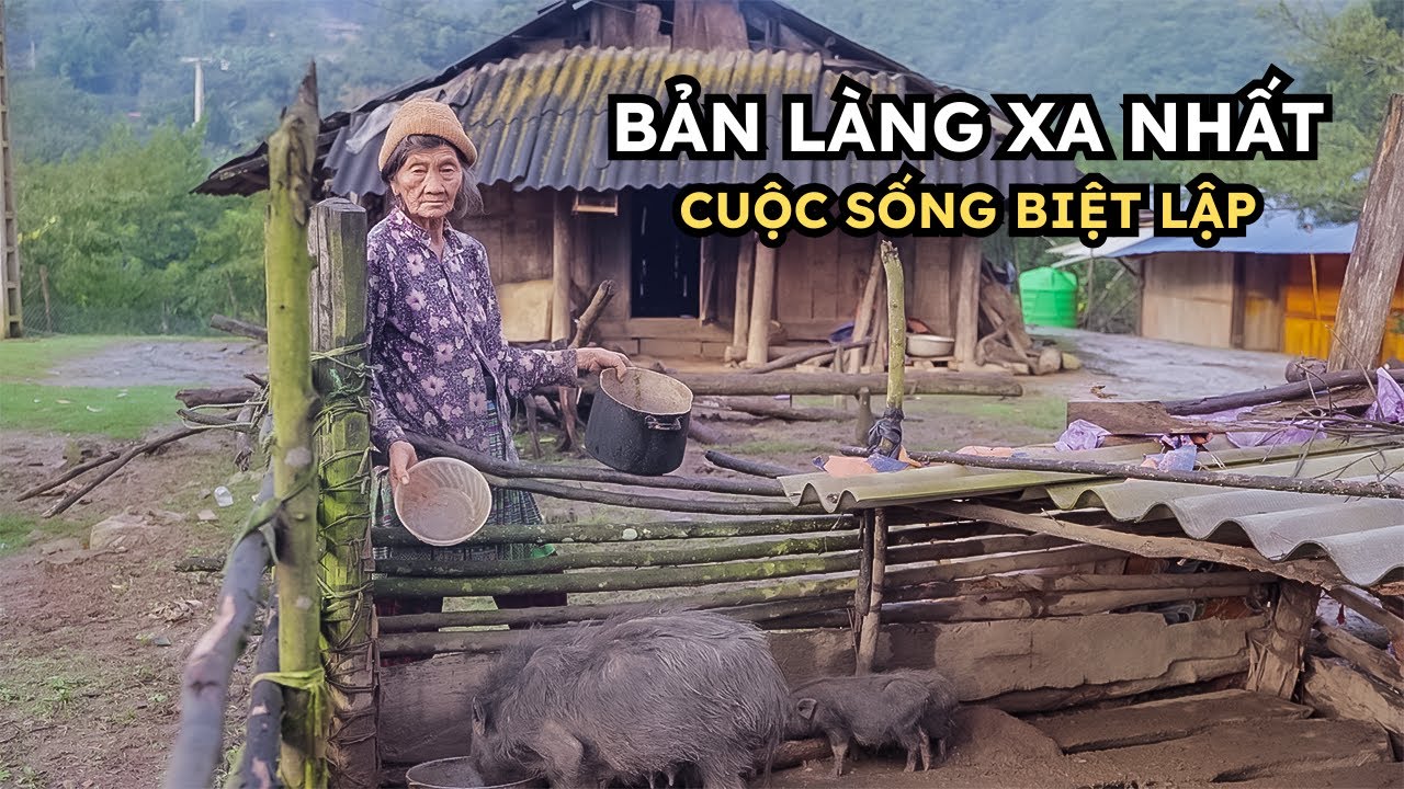 Bản L&agrave;ng Xa Nhất &ndash; Cuộc Sống Biệt Lập Khiến Nhiều Người Kh&ocirc;ng Tin V&agrave;o Mắt M&igrave;nh