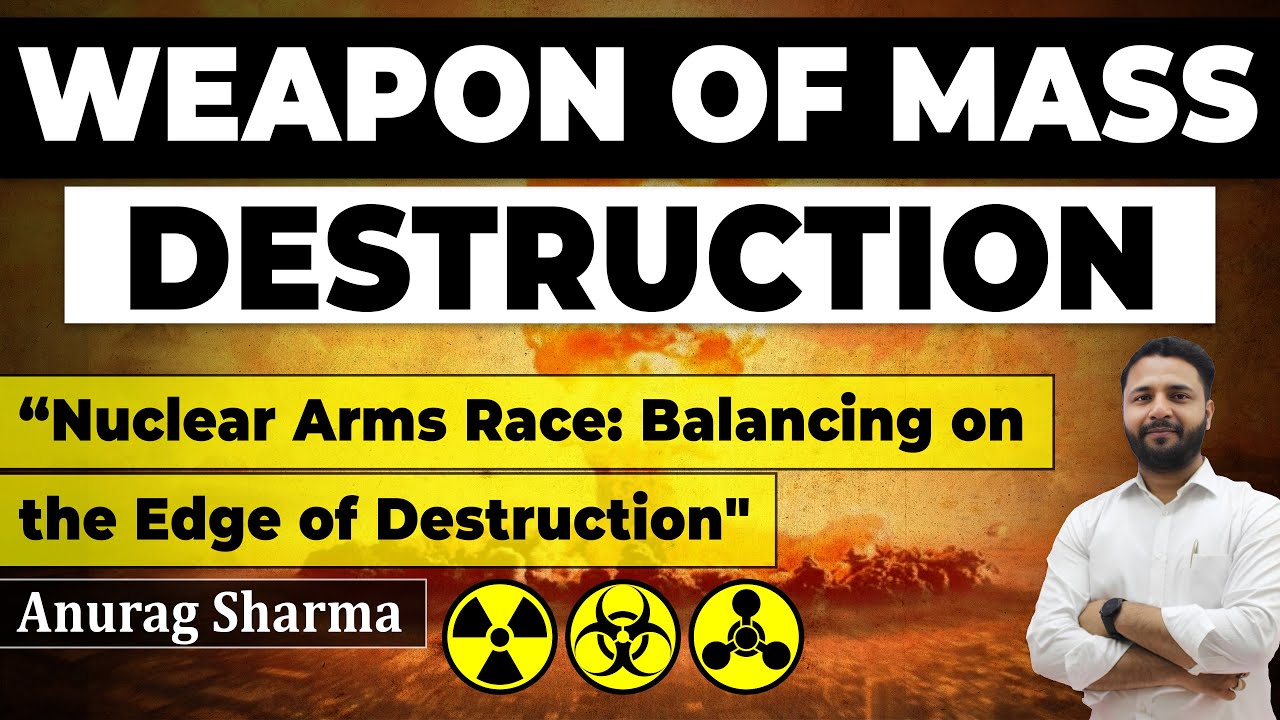 Ugc Net Political Science | International Relation | Weapon of Mass Destruction by Anurag Sharma