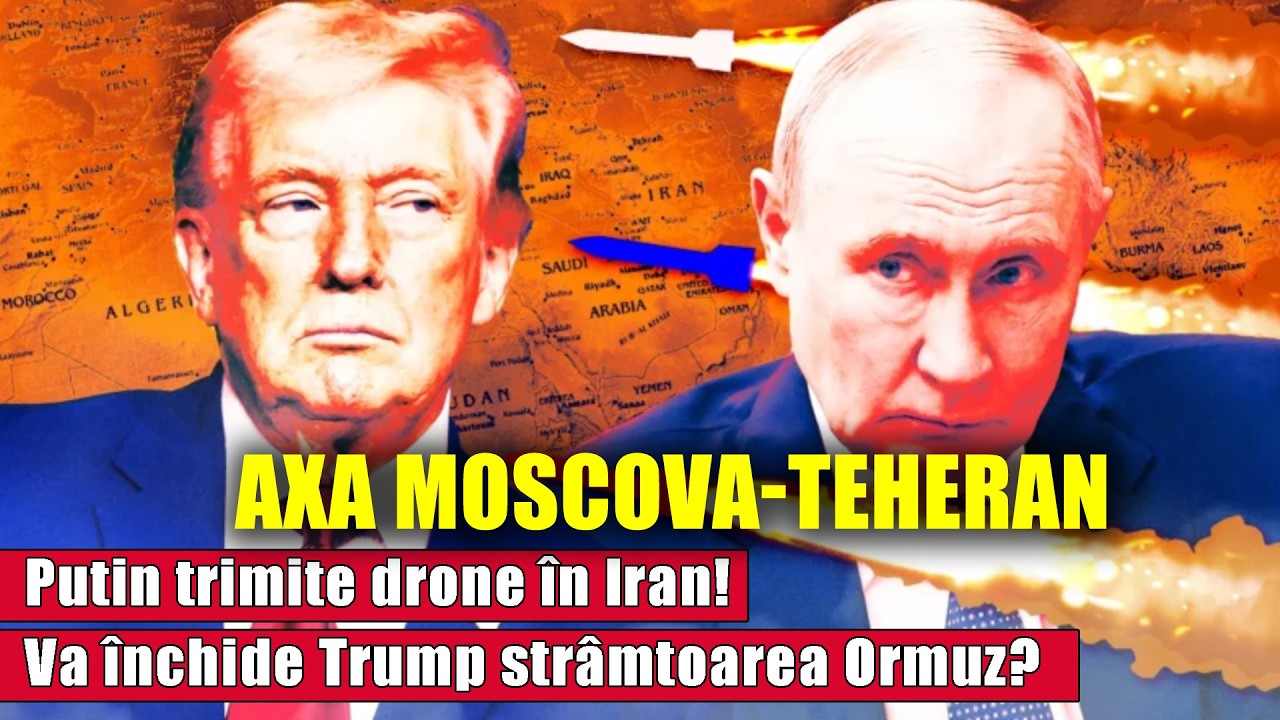Axa Moscova-Teheran: Putin trimite drone în Iran! Va închide Trump strâmtoarea Ormuz?