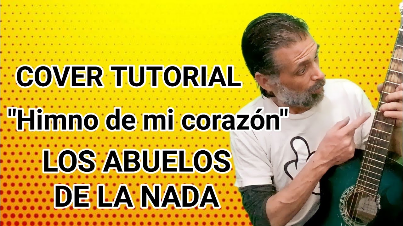 Cómo tocar Himno de mi corazón Abuelos de la Nada con guitarra criolla Acordes Tutorial Letra