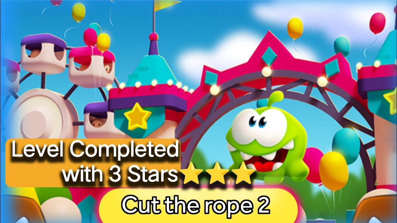 Cut the Rope Gameplay | Level Completed with 3 Stars⭐⭐⭐